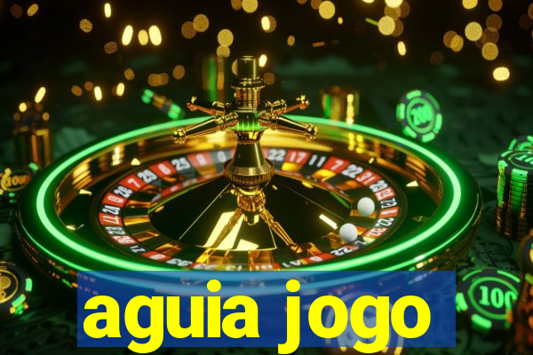 aguia jogo